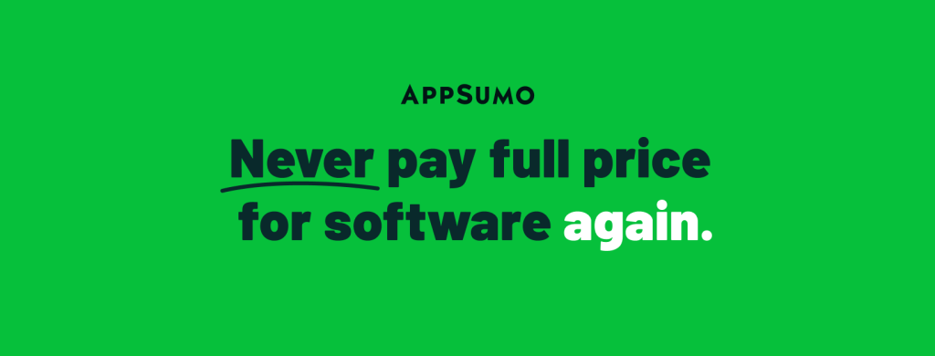Bold promotional text for AppSumo reading 'Never pay full price for software again.' on a bright green background.